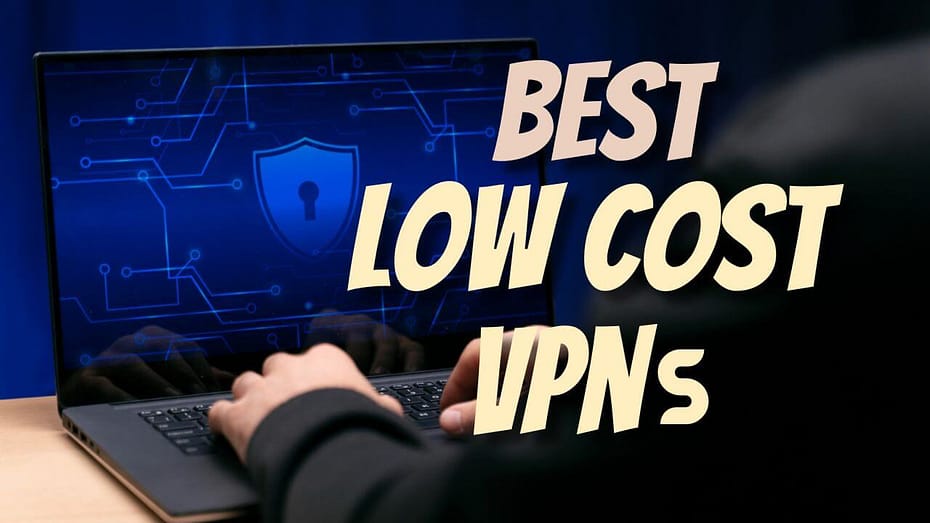 Best Low-Cost VPNs